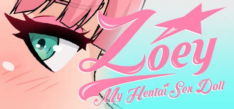 Zoey My Hentai Sex Doll Steam