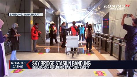 Penampakan Sky Bridge Stasiun Bandung Video Dailymotion