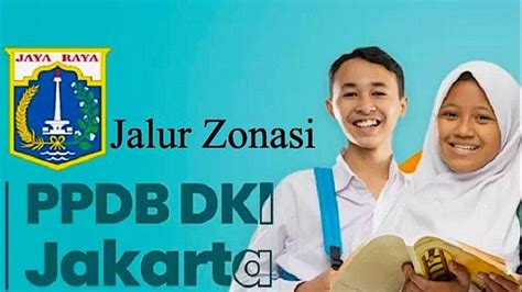 Hari Ini Jalur Zonasi Ppdb Jakarta Dibuka Untuk Smp Sma Smk