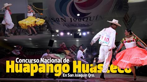 Concurso Nacional De Baile Huapango Huasteco En San Joaqu N Youtube