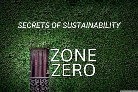Zone Zero. The Secret of Sustainability. - Kenton Zerbin