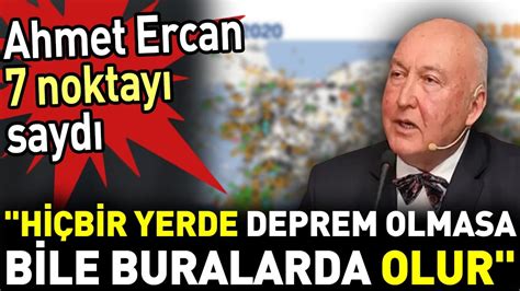 Ahmet Ercan 7 noktayı saydı Hiçbir yerde deprem olmasa bile buralarda