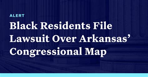 Black Residents File Lawsuit Over Arkansas’ Congressional Map Democracy Docket