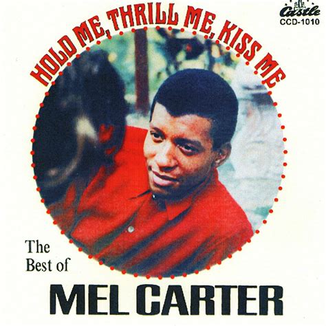Mel Carter: Hold Me, Thrill Me, Kiss Me: The Best Of Mel Carter (CD