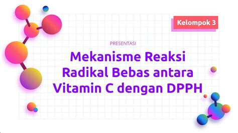 Presentasi Mekanisme Reaksi Radikal Bebas Antara Vitamin C Dengan Dpph