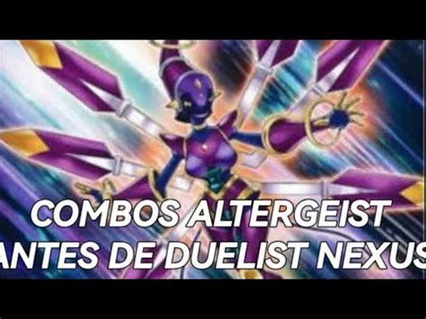 Combos Altergeist Antes De Duelist Nexus Youtube