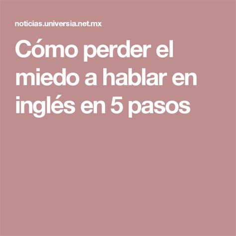 Cómo Perder El Miedo A Hablar En Inglés En 5 Pasos Ingles Curso De Inglés Aprender Inglés