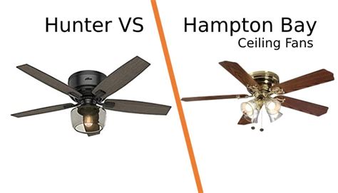 Hunter Vs Hampton Bay Ceiling Fans A Comprehensive Comparison