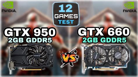 Gtx 950 Vs Gtx 660 12 Games Test How Much Difference Youtube