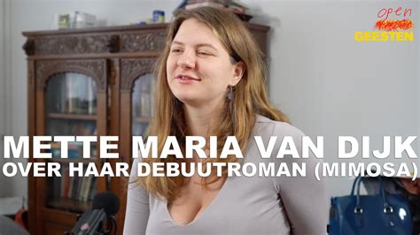 Open Geesten Mette Maria Van Dijk Over Haar Debuutroman Mimosa 102