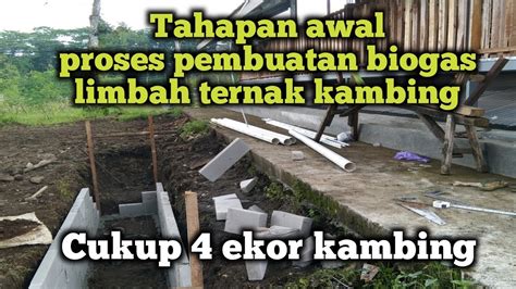 Tahap Awal Proses Pembuatan Biogas Kotoran Kambing YouTube