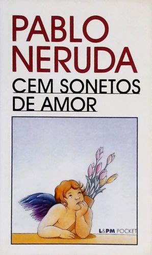 Cem Sonetos De Amor Pablo Neruda Tra A Livraria E Sebo