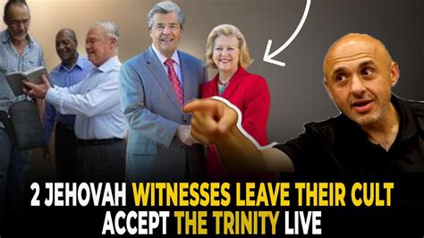 2 Jehovahs Witnesses Leave Their Cult And Accept The Trinity Live