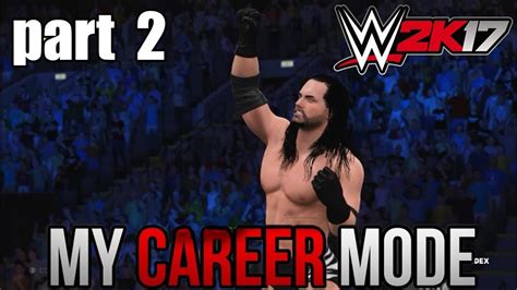 Wwe 2k17 My Career Mode Pc Gameplay Walkthrough Part 2 With