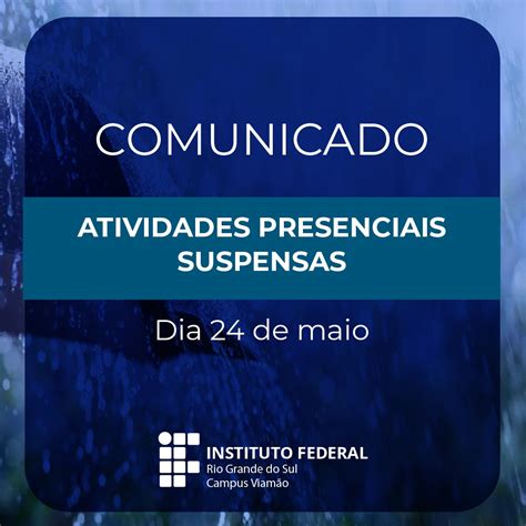 Comunicado Suspens O Das Atividades Presenciais Do Campus Viam O No