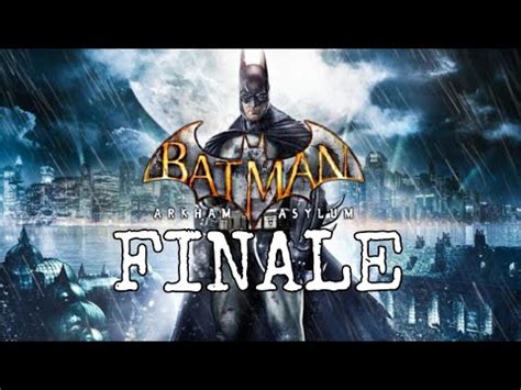 BATMAN ARKHAM ASYLUM WALKTHROUGH PARTE 8 FINALE YouTube