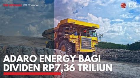 Adaro Energy Bagi Dividen Rp7 36 Triliun