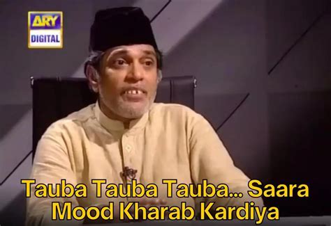 Tauba Tauba Sara Mood Kharab Kar Diya - Meme Template