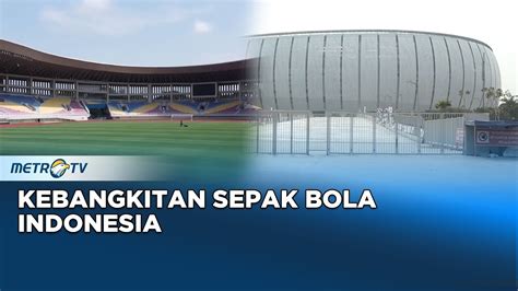 Kebangkitan Sepak Bola Indonesia YouTube