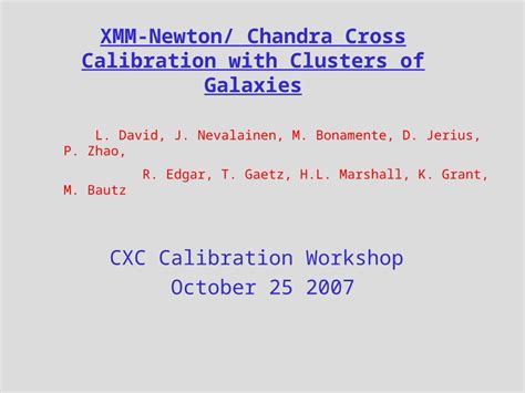 Ppt Xmm Newton Chandra Cross Calibration With Clusters Of Galaxies