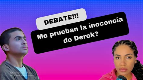 Caso Derek Rosa Hoy Sube Alguien Y Me Explica Porque Derek Es Inocente