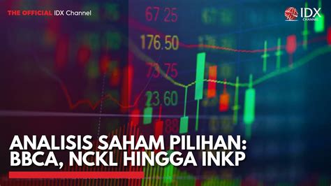 Analisis Saham Pilihan BBCA NCKL Hingga INKP IDX CHANNEL YouTube