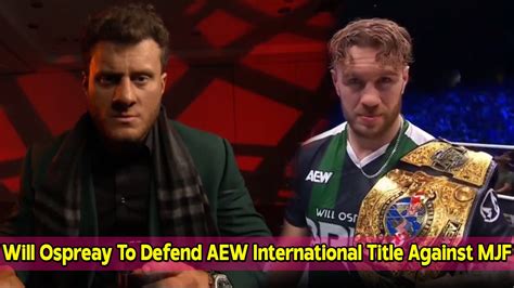 Will Ospreay And Mjf Set To Battle For International Title On 717 Aew