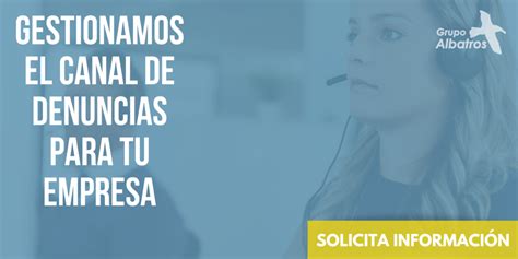 Canal De Denuncias ¿cómo Implementarlo En Tu Empresa Grupo Albatros