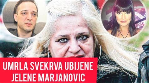 TRAGEDIJA Umrla Majka Zorana Marjanovica Svekrva POKOJNE Jelene