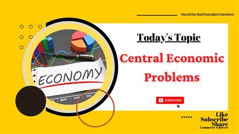 What Are The Main Causes Of Central Problems Of Economy Commerce