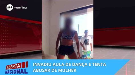 Homem Invade Casa E Tenta Atacar Mulher Que Fazia Aula De Dan A Youtube