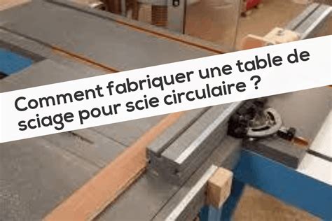 Vous Tes Sur Le Point De Fabriquer Votre Propre Table De Sciage Pour