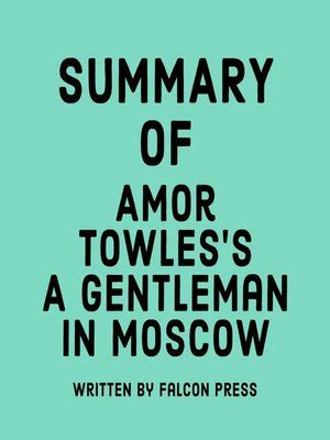 Summary of Amor Towles's a Gentleman in Moscow by Falcon Press ...