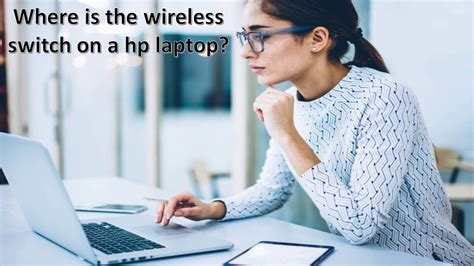 Where Is The Wireless Switch On A Hp Laptop