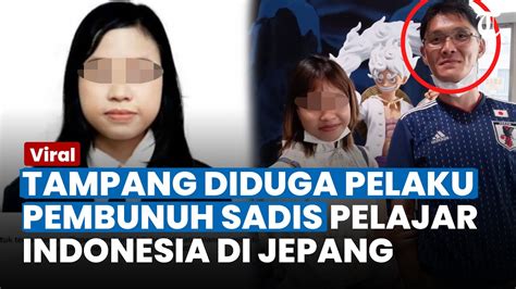 INI SOSOK Pria Jepang Diduga Pelaku Pembunuhan Sadis Mahasiswi WNI Di