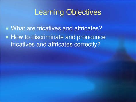 PPT - Unit 3 Fricatives and Affricates PowerPoint Presentation, free ...