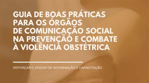 Lançado Para A Comunicação Social Guia De Boas Práticas Sobre Violência