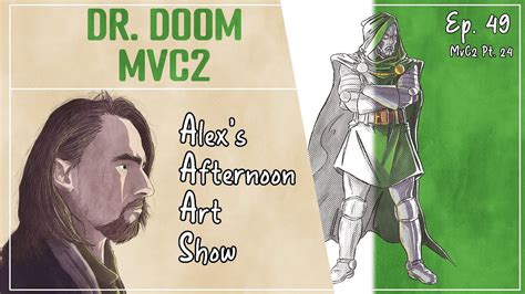 Doctor Doom Marvel Vs Capcom 2 Drawing Alex S Afternoon Art Show Youtube