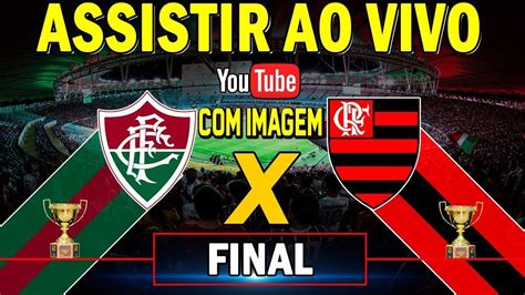 FLUMINENSE X FLAMENGO AO VIVO IMAGENS YouTube