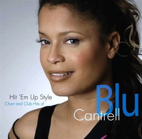 Blu Cantrell - Hit 'Em Up Style: Chart and Club Hits of Blu Cantrell ...