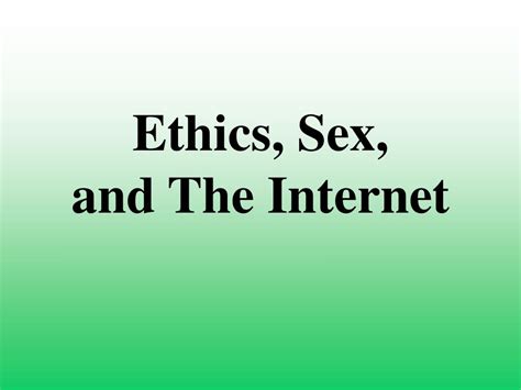 Ppt Ethics Sex And The Internet Powerpoint Presentation Free Download Id 480307