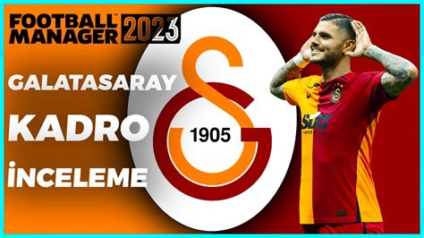 Football Manager Pc Galatasaray Kadro Nceleme T Rk E Youtube