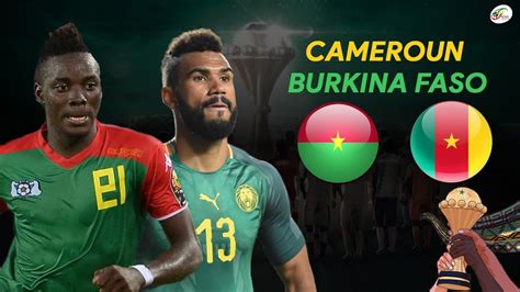 Cameroun Vs Burkina Faso Live Suivez Le Match D Ouverture De La Can