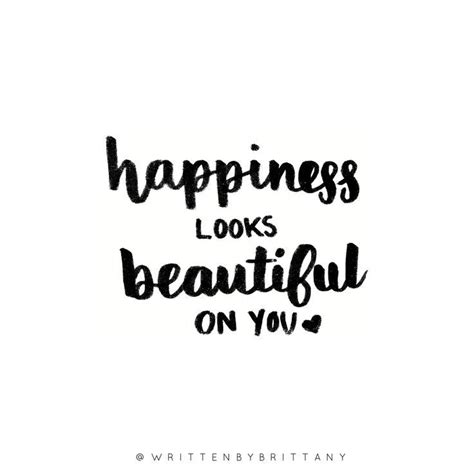 Happiness Looks Beautiful On You Brush Lettering Quotes Lettering