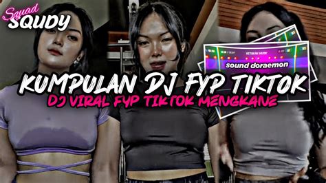 Kumpulan Dj Fyp Tiktok 2023 Sound Kane Jedag Jedug Ful Bas Terbaru