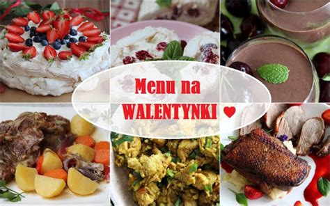 Przepis Na Trzy Propozycje Menu Obiad Deser Na Walentynki