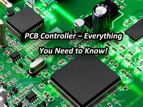 PCB Controller Everything You Need To Know PCBA Manufacturers