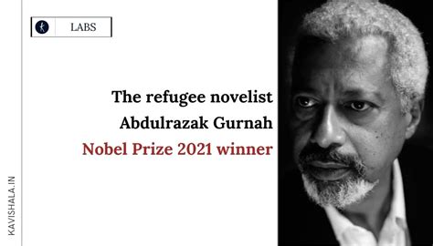 The Refugee Novelist Abdulrazak Gurnah Nobel Prize 2021 Winner