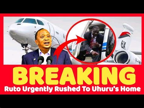 Ruto FORCED To RUSH Urgently To ICHAWERI Uhuru S Home As His LEAKED