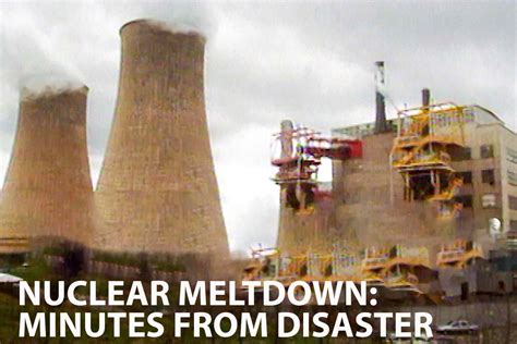 "Nuclear Meltdown: Minutes from Meltdown"